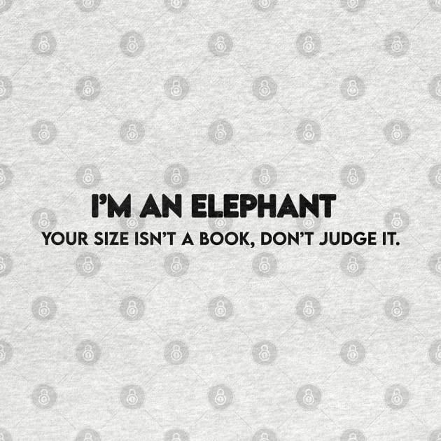 im an elephant by Design Knight